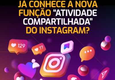 Já conhece a nova função “Atividade Compartilhada” do Instagram?