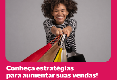 Conheça estratégias para aumentar suas vendas!